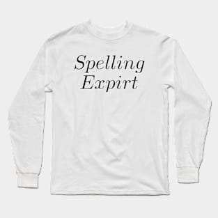 Spelling Expirt Long Sleeve T-Shirt